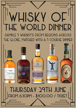 Load image into Gallery viewer, Whisky&#39;s Of The World Dinner - Thursday 29th June
